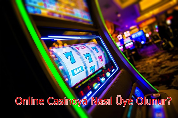 Online Casinoya Nasıl Üye Olunur?