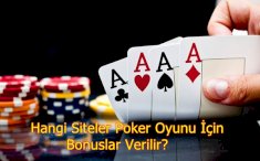 Hangi Siteler Poker Oyunu İçin Bonuslar Verilir?